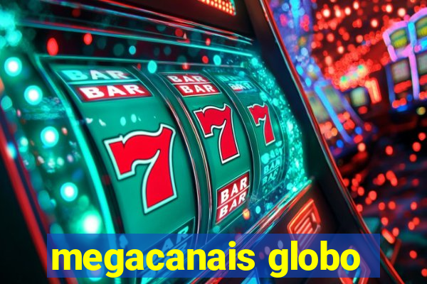 megacanais globo